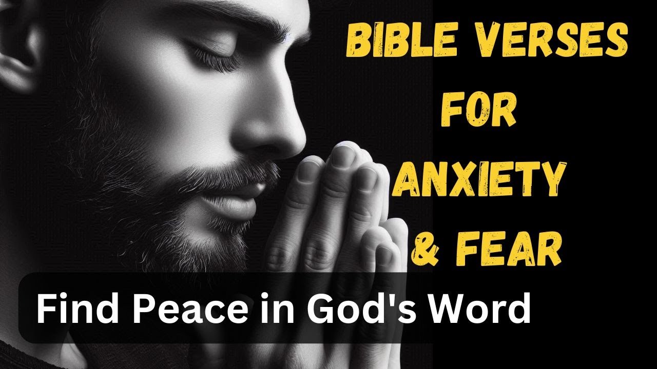 Bible Verses for Anxiety and Fear – Finding Peace in God's Word - YouTube