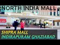 SHIPRA MALL INDIRAPURAM GHAZIABAD