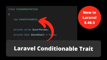 New In Laravel 8.46.0 - Conditionable Trait - How To Use It and How It Works