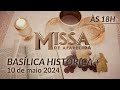 Missa | Basílica Histórica de Aparecida 18h - 10/05/2024