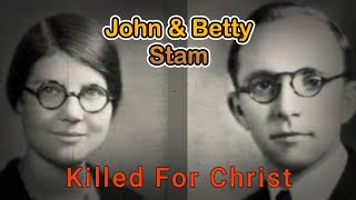 Killed For Christ. The story of John and Betty Stam.