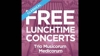 FREE Lunchtime Concert | Trio Musicorum Medicorum