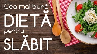DIETA pentru SLĂBIT – care este cea mai bună? DIETA pentru SLĂBIT – care este cea mai bună?