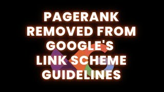 Google removed references to 'PageRank' in their link schemes guidelines.