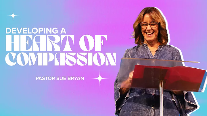 "Developing a Heart of Compassion" by Pastor Sue B...