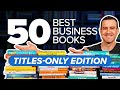 The top 50 best business books in 90 seconds titlesonly edition
