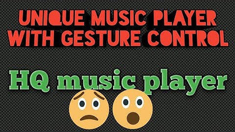 Unique music player with gesture control