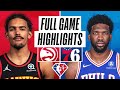 Atlanta Hawks vs. Philadelphia 76ers Full Game Highlights | NBA Season 2021-22