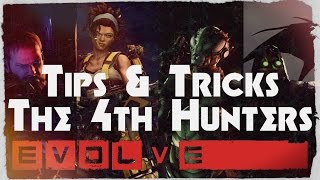 Evolve Tips and Tricks the 4th Hunters