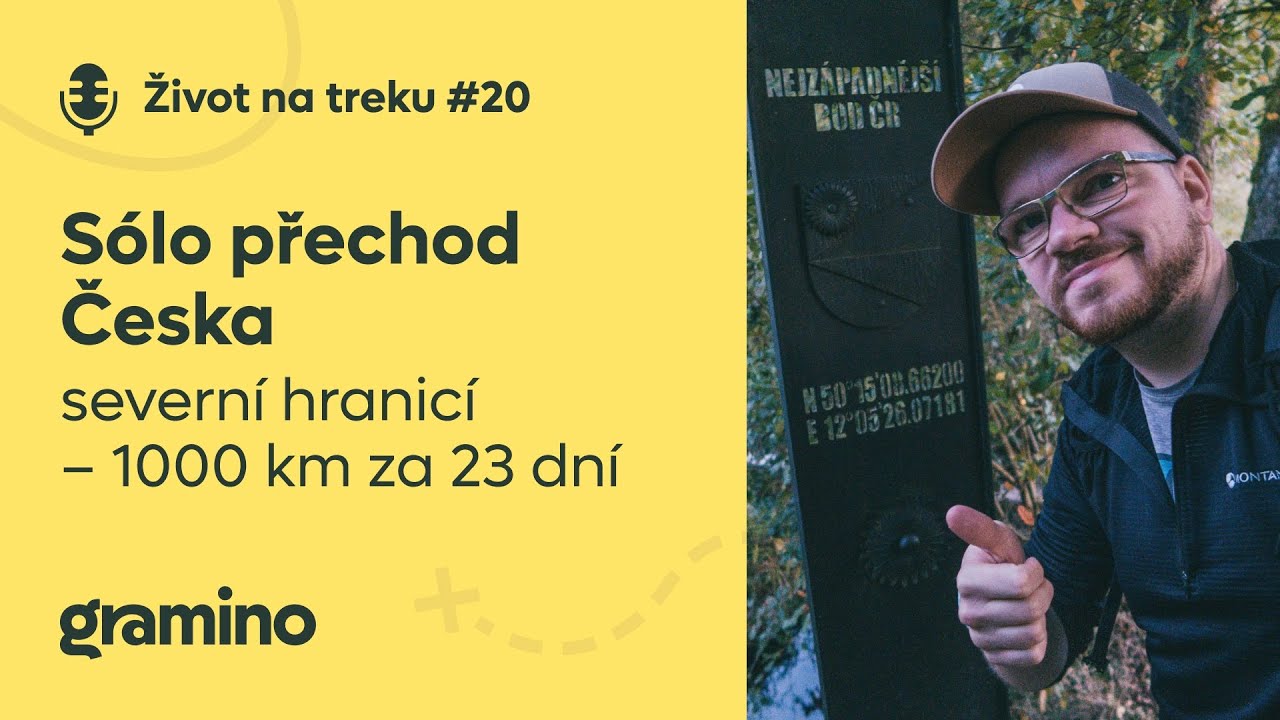 Přechod Česka po severní hranici - 1000 km za 23 dní - Martin Benc | Život na treku #20