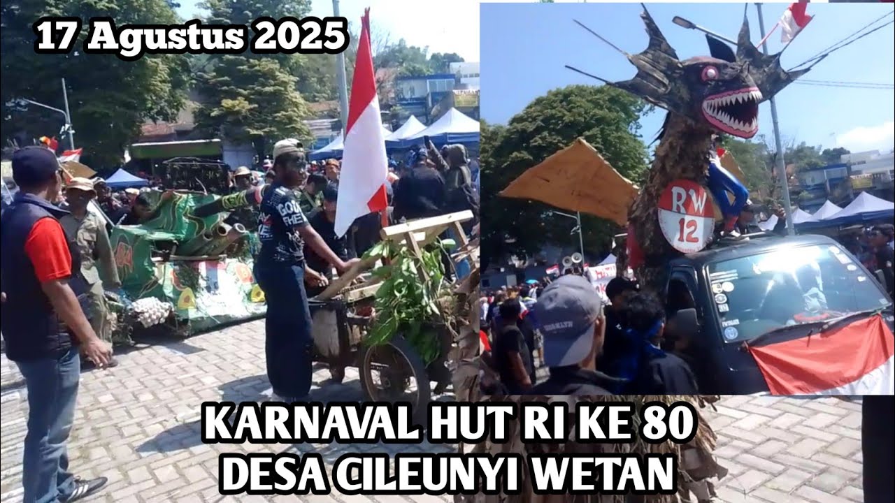 KARNAVAL 17 AGUSTUS 2025 || HUR RI KE 80 DESA CILEUNYI WETAN