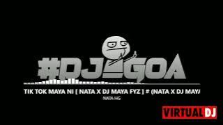 TIK TOK MAYA NI [ NATA X DJ MAYA FYZ ] #