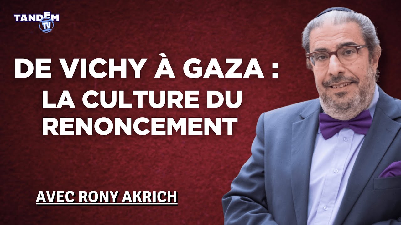 De Vichy à Gaza : La culture du renoncement | Rony Akrich