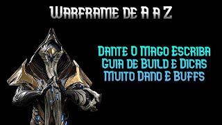 Dante é insano de forte | Dante o Mago Escriba | Guia de Build e Dicas | Warframe de A a Z