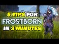 5 FROSTBORN TIPS IN UNDER 3 MINUTES | Spellbreak Guide