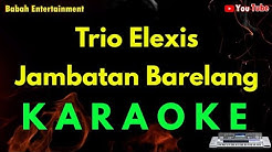 Karaoke Trio Elexis - Jambatan Barelang  - Durasi: 5:05. 