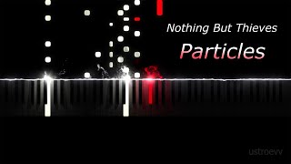 Video thumbnail of "Nothing But Thieves - Particles (piano cover by ustroevv)"