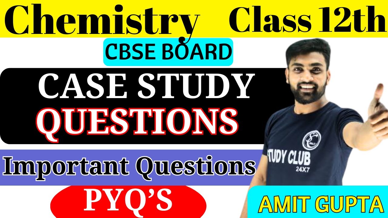 case study chemistry class 12