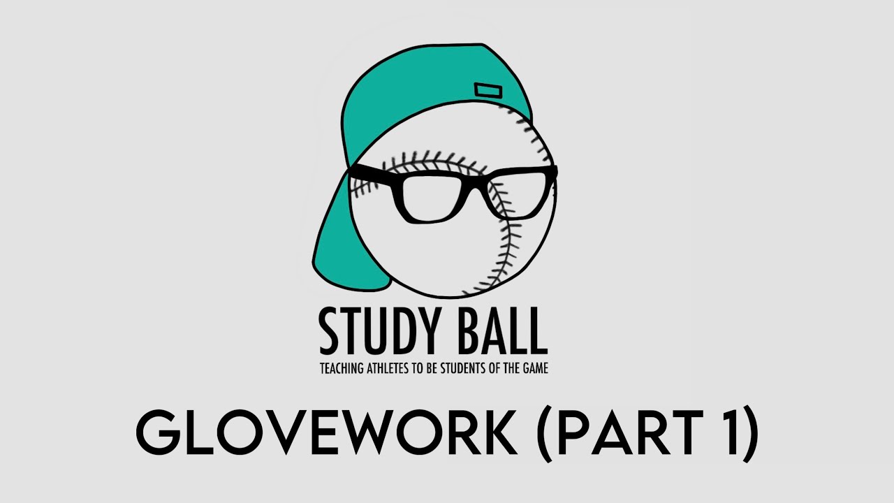 STUDYBALL: GLOVEWORK (PART 1)