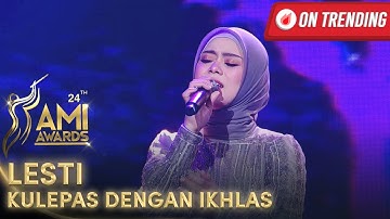 LESTI - KULEPAS DENGAN IKHLAS | AMI AWARDS 2021