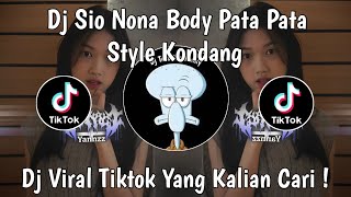 DJ SIO NONA BODY PATA PATA STYLE KONDANG VIRAL TIKTOK TERBARU 2026 YANG KALIAN CARI !