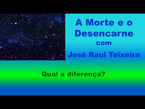 A Morte e o desencarne - José Raul Teixeira - Gelson