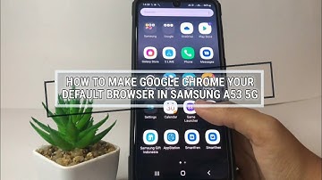 Samsung A53 5G | How to Make Google Chrome as Default Browser
