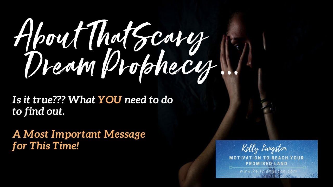 About That Scary Dream Prophecy: Is It True? What YOU Need to Do to Find Out