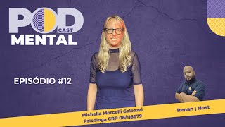 #PodCast Mental - Michella Morcelli - Psicóloga Vida Mental by CREMED - #EP12