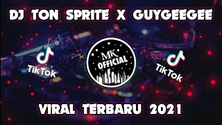 DJ TON SPRITE X GUYGEEGEE REMIX LAGU THAILAND VIRAL TIK TOK TERBARU 2021