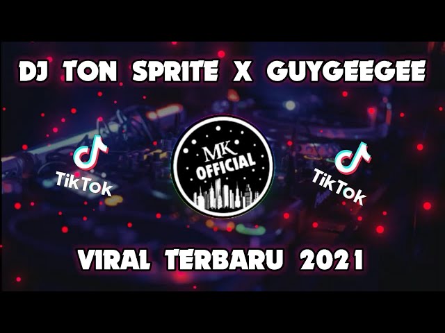 DJ TON SPRITE X GUYGEEGEE REMIX LAGU THAILAND VIRAL TIK TOK TERBARU 2021 class=