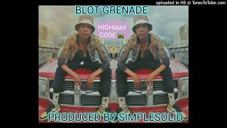 Blot Greenade-Highway Code [Pro By SimpleSolid Rec]] Zimdancehall fresh screenshot 3
