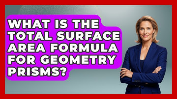 What Is The Total Surface Area Formula For Geometry Prisms? - All About Geometry