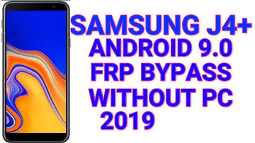 SAMSUNG J4 PLUS (SM-J415F )ANDROID 9.0 FRP BYPASS 2019 WITHOUT  PC  NOT WORK TALKBACK AND HUSHSMS