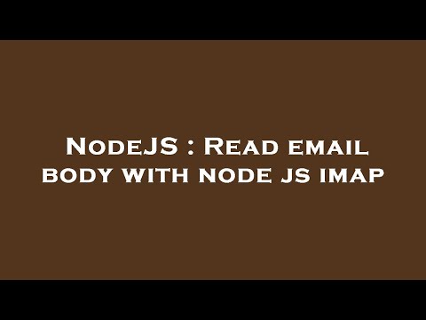 NodeJS : Read email body with node js imap