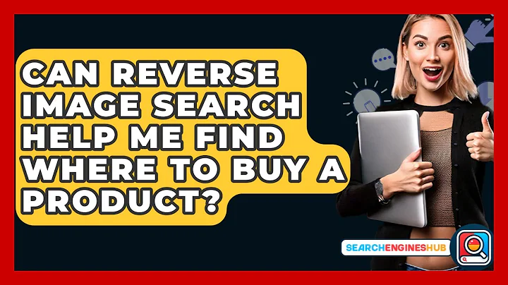 Can Reverse Image Search Help Me Find Where To Buy A Product? - SearchEnginesHub.com