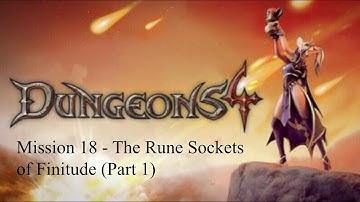 Dungeons 4 Mission 18 - The Rune Sockets of Finitude (Part 1)