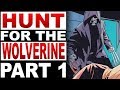 The Hunt For Wolverine Begins! (Weapon Lost & Adamantium Agenda)