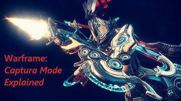 Warframe: Captura Mode Tutorial/Explination