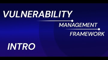 #Vulnerability #Management #Framework Part 1 - Intro