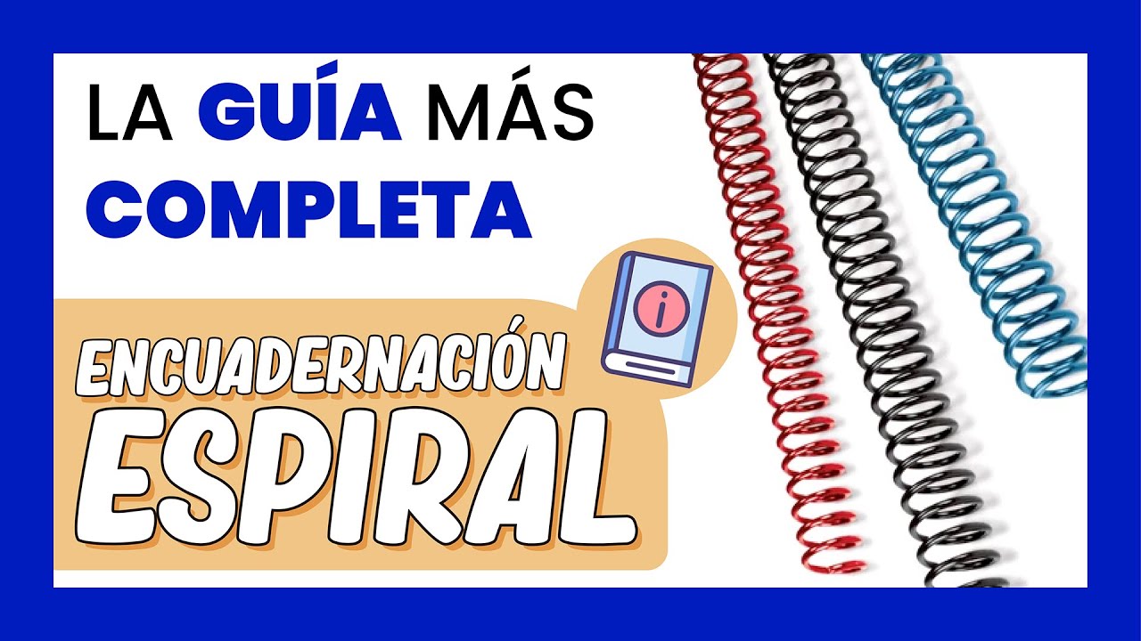 📒 ENCUADERNACIÓN en ESPIRAL 🎓 COMO ENCUADERNAR con espiral y TIPOS de  encuadernación 🎯 GUÍA COMPLETA 