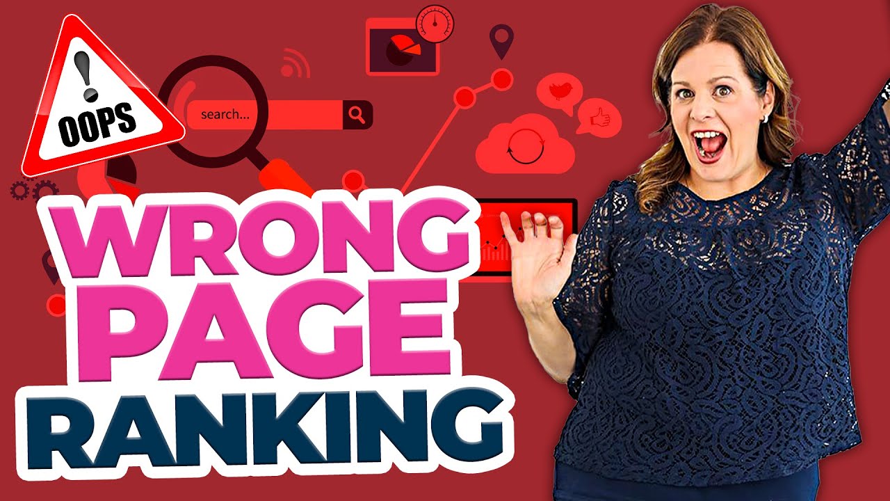 The Wrong Page is Ranking for a Keyword - why it happens & how to fix ...