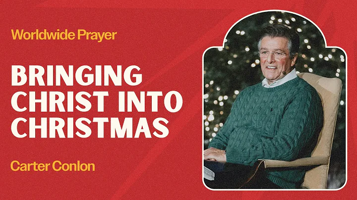 Bringing Christ Into Christmas | Carter Conlon