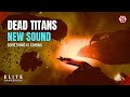 Once Dead Titans Emitting a New Sound | What's Coming? | Elite Dangerous