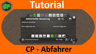 LS15 Tutorial - Courseplay - Abfahrer