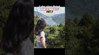 Part - 2 DAY3/60✨🌸 l #minivlog#nanitalvlog#viral#shorts#trendingshorts#youtubevloggers#viral#travel