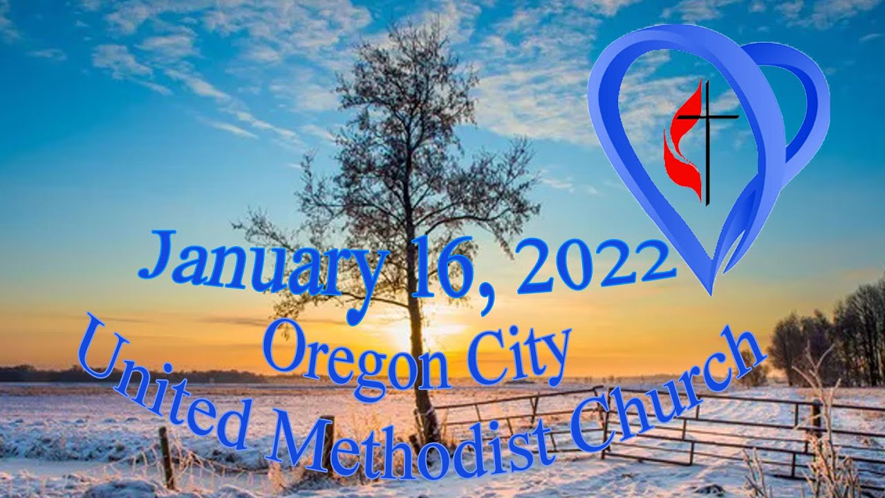 Oregon City United Methodist Church LIVE Stream January 16, 2022 YouTube
