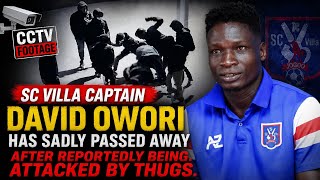 Play video: CCTV footage of SC Villa captain David Owori has sadly passed away after being attacked by thugs