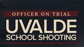 Officer On Trial Uvalde School Shooting Stream Live Coverage On Khou 11