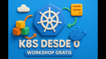 Kubernetes desde CERO en español - Workshop Completo (Teoría + Práctica en Vivo)